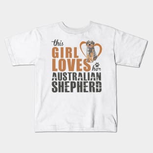 This Girl Loves Her Australian Shepherd! Especially for Aussie Lovers! Kids T-Shirt